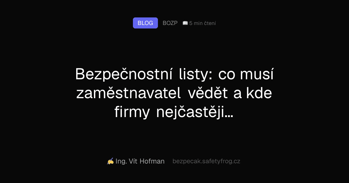 Bezpečnostní listy: co musí zaměstnavatel vědět a kde firmy nejčastěji chybují