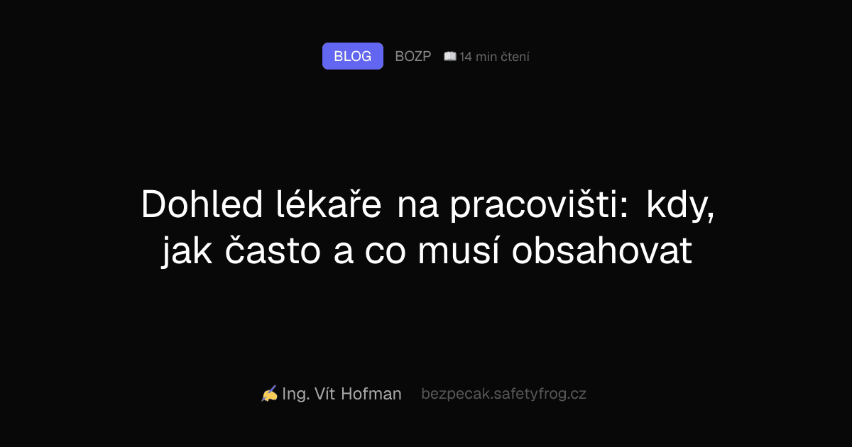 Dohled lékaře na pracovišti: kdy, jak často a co musí obsahovat