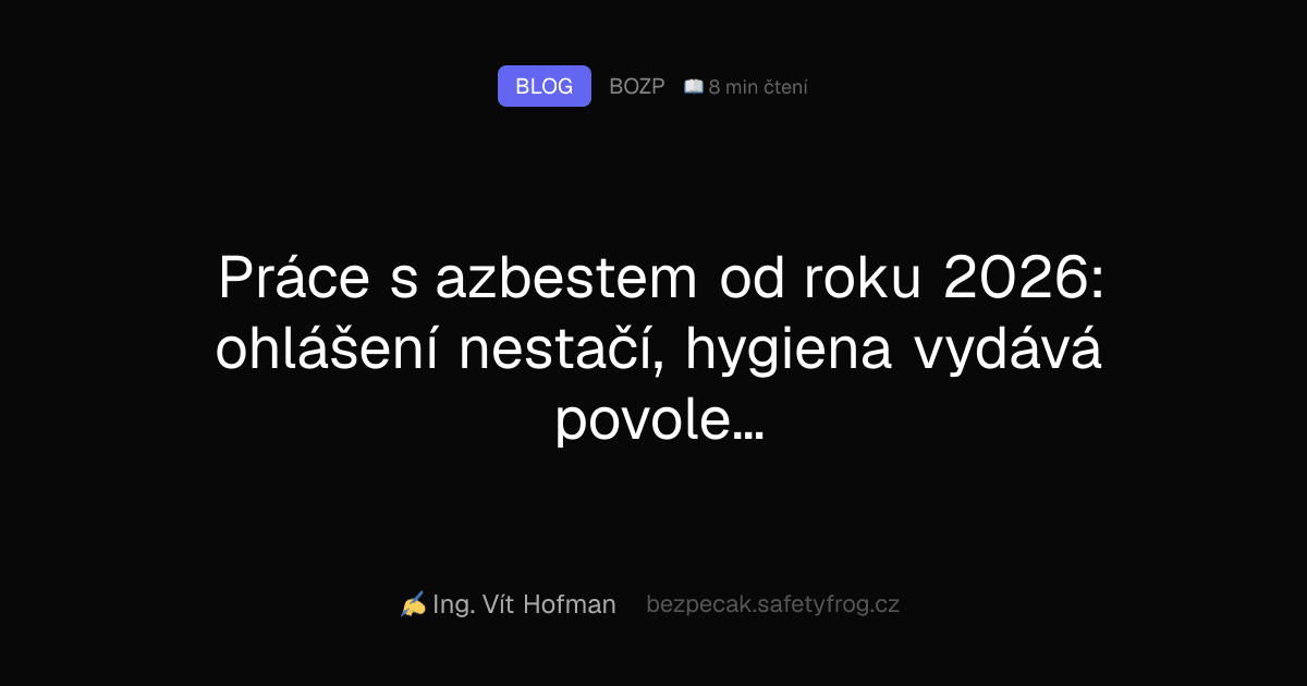 Práce s azbestem od roku 2026: ohlášení nestačí, hygiena vydává povolení