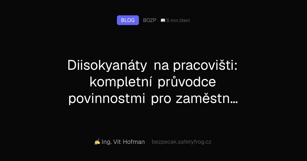 Diisokyanáty na pracovišti: kompletní průvodce povinnostmi pro zaměstnavatele