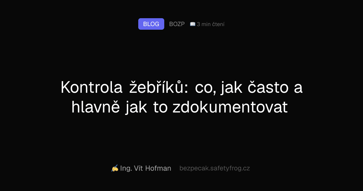 Kontrola žebříků: co, jak často a hlavně jak to zdokumentovat