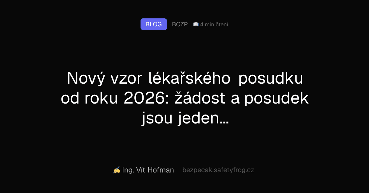 Nový vzor lékařského posudku od roku 2026: žádost a posudek jsou jeden dokument