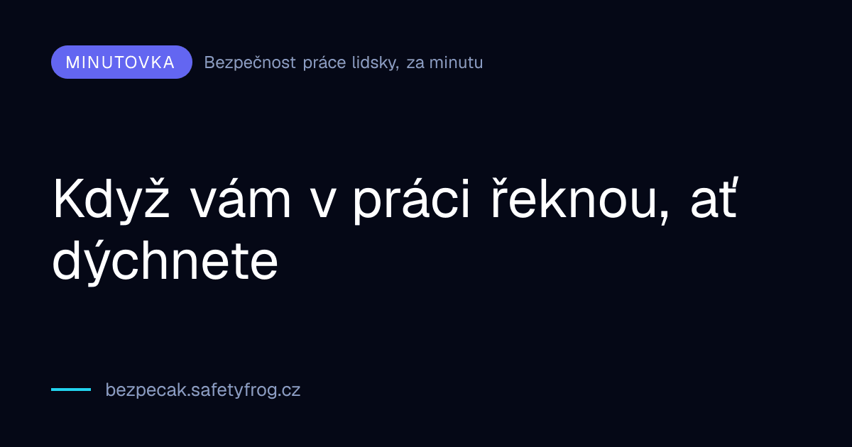 Když vám v práci řeknou, ať dýchnete