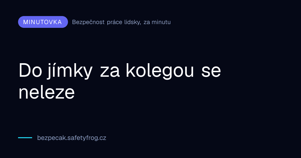Do jímky za kolegou se neleze