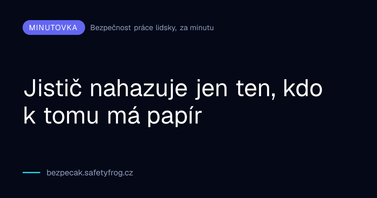 Jistič nahazuje jen ten, kdo k tomu má papír