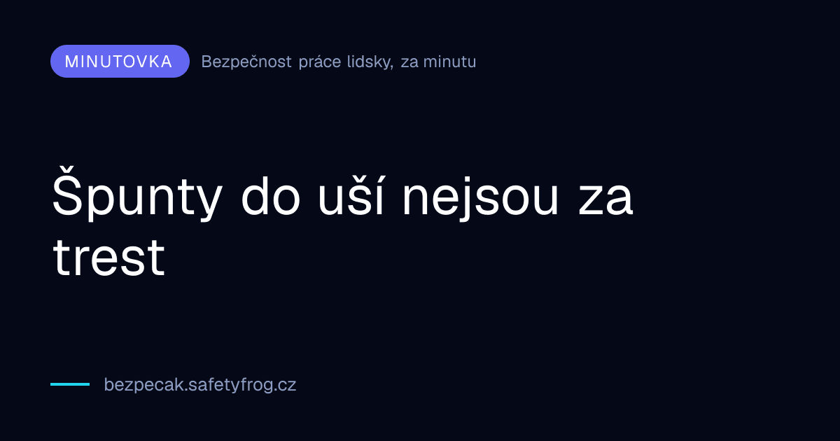 Špunty do uší nejsou za trest