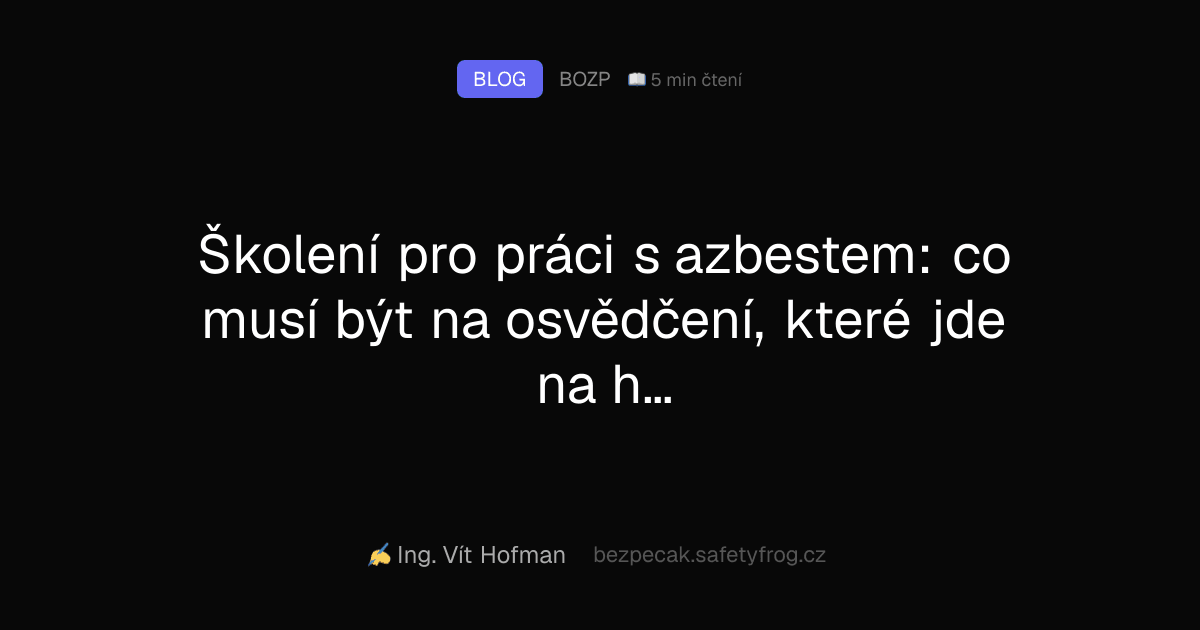 Školení pro práci s azbestem: co musí být na osvědčení, které jde na hygienu