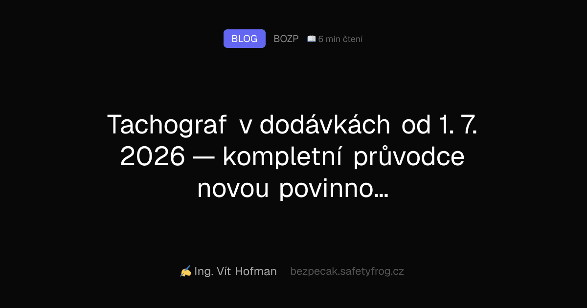 Tachograf v dodávkách od 1. 7. 2026 — kompletní průvodce novou povinností